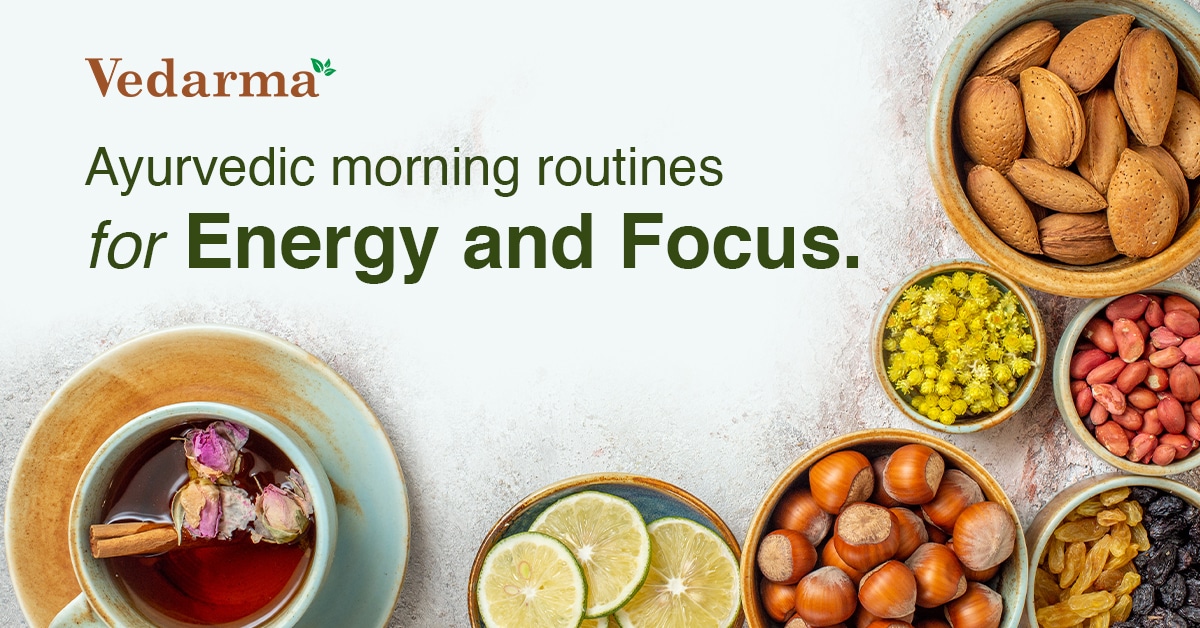 Ayurvedic Morning Routines for Energy and Focus