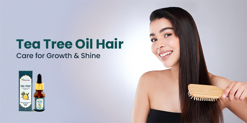 Tea Tree Oil Hair Care for Growth & Shine